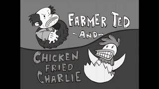 As told by Ginger : Farmer ted and fried chicken charlie