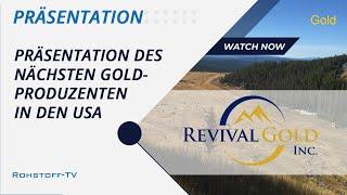 Revival Gold: Der nächste Goldproduzent in den USA