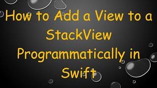 How to Add a View to a StackView Programmatically in Swift