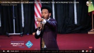 170 EXTRA ORDINARY AND THE MOST DETAIL PROPHECY TIME WITH PROPHET EYU CHUFA