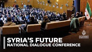 Syria's new govt holding national dialogue conference to help define political future