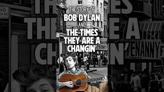 The Story Of Bob Dylan and The Times They Are A Changin’