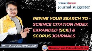 Springer Journal Suggester | Refine your Search to SCIE & Scopus | 2022 | Dr. Akash Bhoi