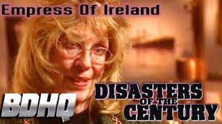 Disasters of the Century | The Empress of Ireland