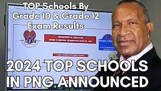 Lucas DEKENA: Top Performing Schools in PNG 2024 (EDUCATION MINISTER ANNOUNCED TOP SCHOOLS IN PNG)