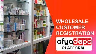 Wholesale Customer Registration on AfyaDepo