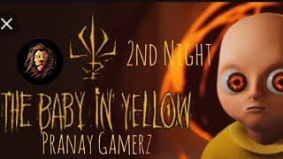 The baby in yellow Night Two Pranay gamerz night 2 Full gameplay