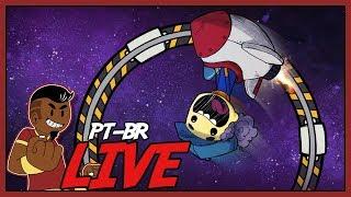 Oxygen Not Included PT BR  - ROCKETRY UPGRADE - Tonny Stream