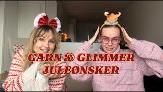 AFSNIT 20 - Juleønsker - GARN OG GLIMMER - Et farverigt venskab