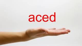 How to Pronounce aced - American English