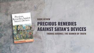 Reformers Book Review: Precious Remedies Against Satan's Devices (Thomas Brooks)