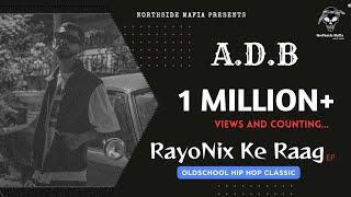 A.D.B : RayoNix Ke Raag | Official Music Video | #gangstarap #shimla #hiphop