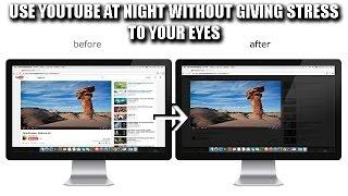 Watch YouTube At Night Without Stressing Your Eyes!