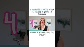 5 Mistakes to Avoid When Lowering High Blood Pressure