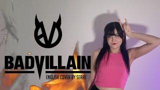 BADVILLAIN - BADVILLAIN || English Cover by SERRI