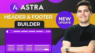 NEW Astra Theme Header and Footer UPDATE IS HERE! (MASSIVE UPDATE)