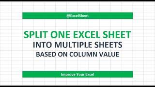 Split one excel sheet into multiple sheets based on column value