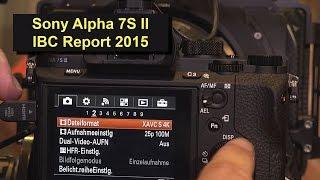 Sony Alpha 7S Mark II A7S Mark 2 4K Camcorder (ibc Report 2015 in 4K)