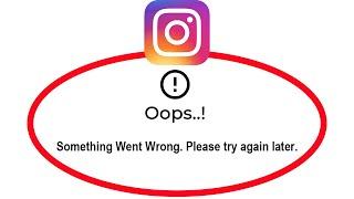 How To Fix Instagram Apps Oops Something Went Wrong Error Please Try Again Later Problem