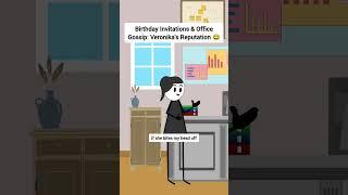 Birthday Invitations & Office Gossip Veronika’s Reputation #corporate #animation #gplus #skits