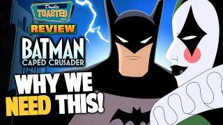 BATMAN CAPED CRUSADER REVIEW | Double Toasted