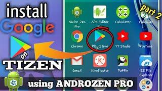 How to install google playstore on androzen pro full process | google playstore on tizen home screen