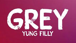 Yung Filly - Grey (Lyrics)