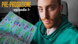 Ep. 1: LA PRE-PRODUZIONE || HOW TO MAKE A FILM