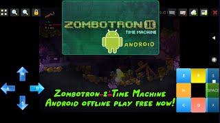 ZOMBOTRON 2 TIME MACHINE ON MOBILE!