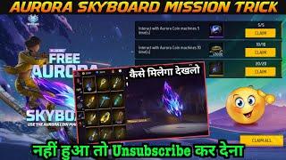 Free Aurora Skyboard Skin Kaise Milega | Interact With Aurora Coin Machines 20 time Mission Kse Kare