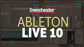 Ableton Live 10 - New Features Overview by Sweetwater