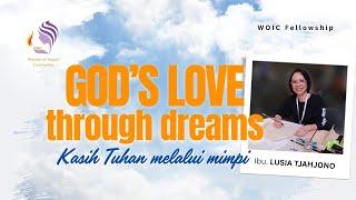 Kasih Tuhan Melalui Mimpi ( God's Love Through Dreams) | Ibu Lusia Tjahjono [11.00]
