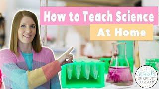 How to Teach Science to Kids at Home