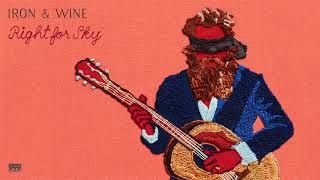 Iron & Wine - Right for Sky