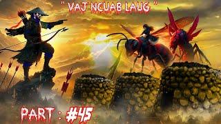 Keeb kwm Vaj Ncuab Laug Mem toj qua ntxa The Legend Spiritual warrior  -  Part 45.  6/20/2025