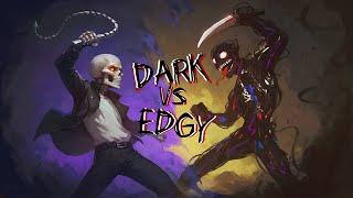 Defining the Dark vs Edgy Debate