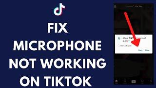 TikTok Tutorial: Fix Microphone Not Working On TikTok Error