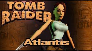 Tomb Raider, Atlantis: Atlantis