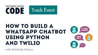 How to Build a WhatsApp Chatbot Using Python and Twilio