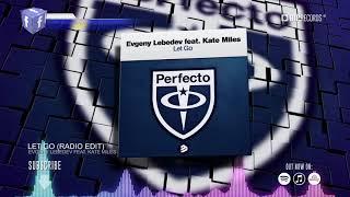 Evgeny Lebedev Feat. Kate Miles- Let Go (Official Music Video) (HD) (HQ)