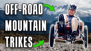 BEST Off-Road Recumbent Trikes - NEW Mountain Triking Methods!