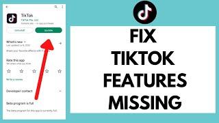 How To FIX TikTok Features Missing (Quick & Easy!)