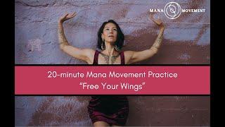 "Free your Wings" 20-Minute Mana Movement Practice with Mana Mei