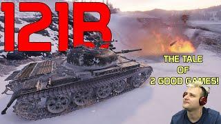 121B: The tale of 2 GOOD games!  | World of Tanks