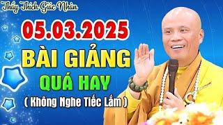 Pháp Thoại Mới 05.03.2024 Không Nghe Được Tiếc Lắm | Thầy Thích Giác Nhàn