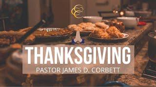 Thanksgiving | Pastor James D. Corbett | Greenville Community Christian Church