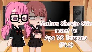 Mahou Shoujo Site / Magical Girl Site react to Aya VS Tsuyuno || Pt.2 ||