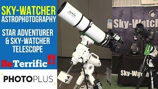 Star Adventurer and Sky-Watcher AstroPhotography Equipment! Sky-Watcher USA at PhotoPlus 2019!