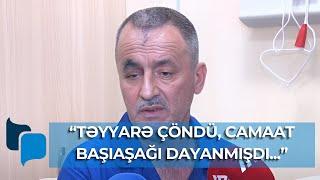 Qəzaya düşən təyyarədə nələr baş baş verib? - İlk dəfə bütün detalları ilə danışdı