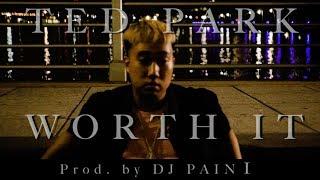 Ted Park - Worth It Official Music Video